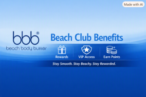 Beach Body Butter Beach Club Benefits banner featuring the bbb® logo, program highlights, and icons for rewards, VIP access, and earning points on a blue gradient background.